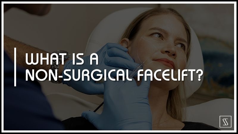 What Is A Non-Surgical Facelift?